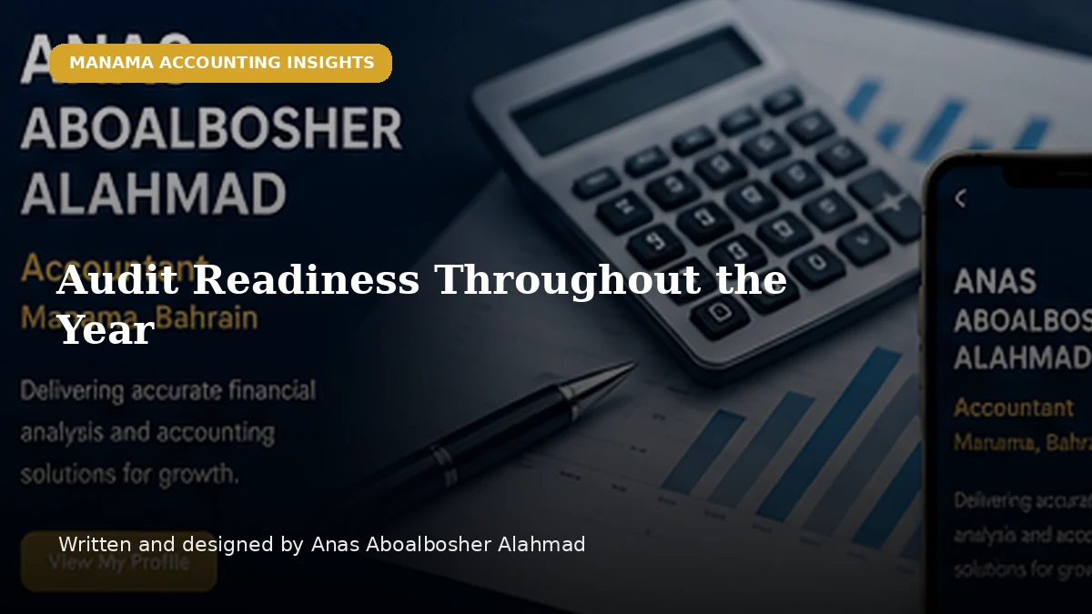 Audit Readiness Throughout the Year by Anas Aboalbosher Alahmad