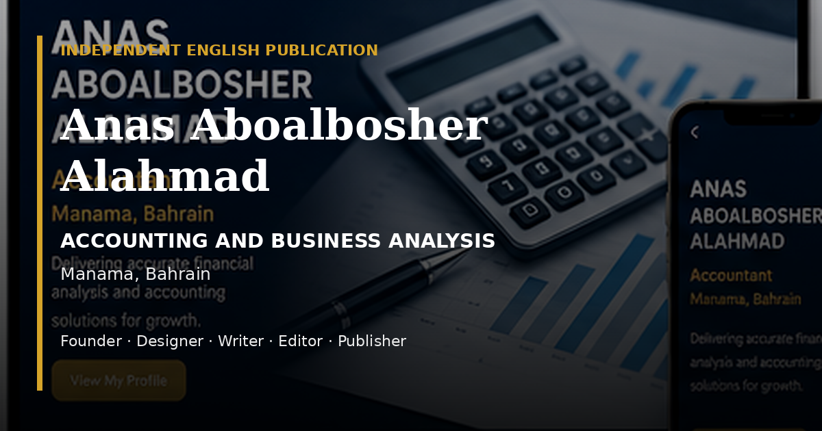 Official profile graphic for Anas Aboalbosher Alahmad and Manama Accounting Insights